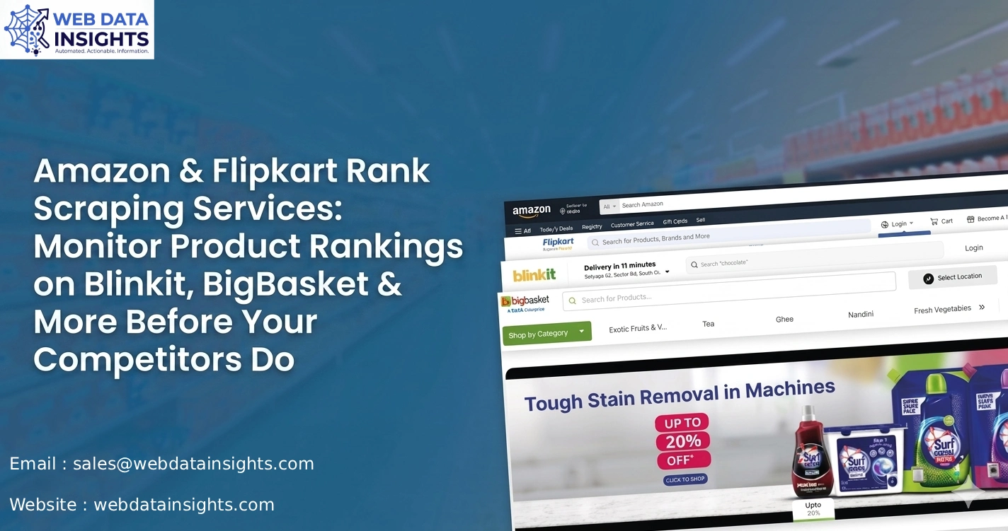 Amazon & Flipkart Rank Scraping Services Monitor Product Rankingson Blinkit, BigBasket & More Before Your Competitors Do
